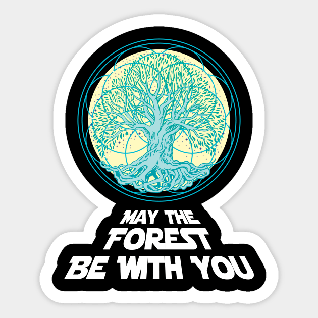 'May the forest be with you' Awesome Earth Day Gift Sticker by ourwackyhome